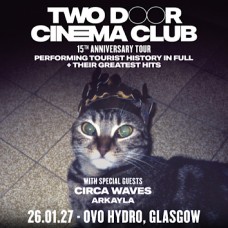 TWO DOOR CINEMA CLUB, OVO HYDRO GLASGOW, TUESDAY 26TH JANUARY 2027 TWO DOOR CINEMA CLUB, OVO HYDRO GLASGOW, TUESDAY 26TH JANUARY 2027
